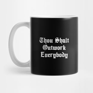 Thou Shalt Outwork Everybody - Motivational English Typography Mug